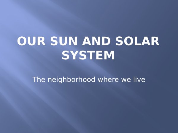 Our Sun and Solar System PowerPoint